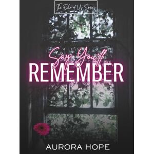 Hope, Aurora Say You'll Remember (The Echo of Us Series) Hope, Aurora Say You'll Remember (The Echo of Us Series)