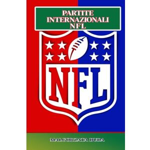 DUDA, MALGORZATA PARTITE INTERNAZIONALI NFL: Ognitutto quello che devi sapere sulle partite NFL all'estero, sui biglietti, sui consigli di viaggio, sulle esperienze dei fan e altro ancora DUDA, MALGORZATA PARTITE INTERNAZIONALI NFL: Ognitutto quello che devi sapere sulle partite NFL all'estero, sui biglietti, sui consigli di viaggio, sulle esperienze dei fan e altro ancora