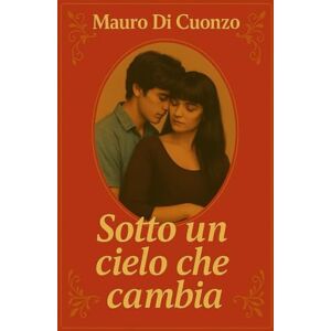 DI CUONZO, MAURO Sotto un cielo che cambia DI CUONZO, MAURO Sotto un cielo che cambia
