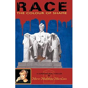 MacLean, Marie-Madeleine Race: The Colour of Shame MacLean, Marie-Madeleine Race: The Colour of Shame