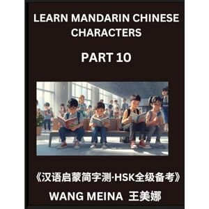 Wang, Meina Learn Mandarin Chinese Characters (Part 10)- Children's Chinese Reading Odyssey, Uncomplicated Assessments, Simplified Characters & HSK Mental Games Wang, Meina Learn Mandarin Chinese Characters (Part 10)- Children's Chinese Reading Odyssey, Uncomplicated Assessments, Simplified Characters & HSK Mental Games