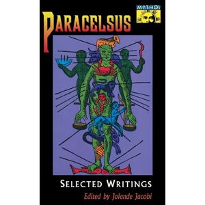 Paracelsus: Selected Writings (Bollingen Series) Paracelsus: Selected Writings (Bollingen Series)