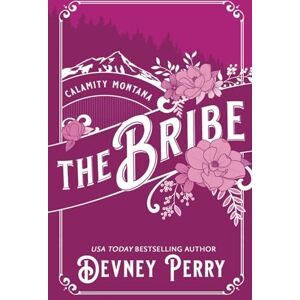 Perry, Devney The Bribe: Deluxe Edition (Calamity Montana) Perry, Devney The Bribe: Deluxe Edition (Calamity Montana)