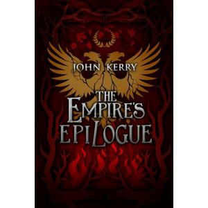 Kerry, John The Empire's Epilogue (The Dust of the Throne) Kerry, John The Empire's Epilogue (The Dust of the Throne)
