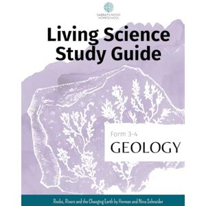 Williams, Nicole J SMH Form 3 Geology: Accompanying the book Rocks, Rivers, and the Changing Earth by Schneider (SMH Living Science Form 3-4 Guides (Grades 7-9)) Williams, Nicole J SMH Form 3 Geology: Accompanying the book Rocks, Rivers, and the Changing Earth by Schneider (SMH Living Science Form 3-4 Guides (Grades 7-9))
