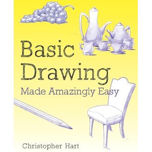 Hart, C Basic Drawing Made Amazingly Easy (Made Amazingly Easy Series) Hart, C Basic Drawing Made Amazingly Easy (Made Amazingly Easy Series)