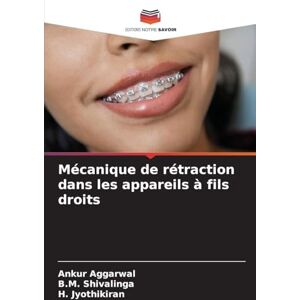 Aggarwal, Ankur Mécanique de rétraction dans les appareils à fils droits Aggarwal, Ankur Mécanique de rétraction dans les appareils à fils droits