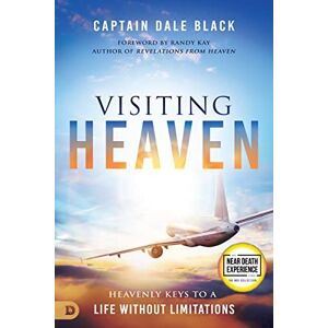 Black, Captain Dale Visiting Heaven: Heavenly Keys to a Life Without Limitations (An NDE Collection) Black, Captain Dale Visiting Heaven: Heavenly Keys to a Life Without Limitations (An NDE Collection)