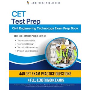 Publishing, Ambitionz CET Test Prep: 440 Updated Questions, 4 Full-Length Mock Exams, Proven Strategies, And Tips For The Civil Engineering Technologist Certification—No Fluff, Just Results Publishing, Ambitionz CET Test Prep: 440 Updated Questions, 4 Full-Length Mock Exams, Proven Strategies, And Tips For The Civil Engineering Technologist Certification—No Fluff, Just Results
