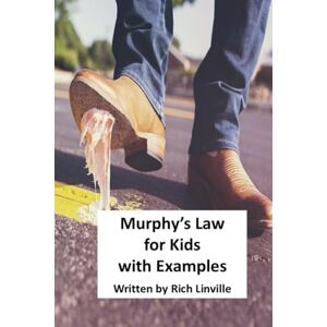 Linville, Rich Murphy’s Law for Kids with Examples (Life Guide for Kids) Linville, Rich Murphy’s Law for Kids with Examples (Life Guide for Kids)