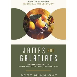 Mcknight, Scot NT EVERY JAMES GALAT SC: Living Faithfully with Wisdom and Liberation (New Testament Everyday Bible Study Series) Mcknight, Scot NT EVERY JAMES GALAT SC: Living Faithfully with Wisdom and Liberation (New Testament Everyday Bible Study Series)