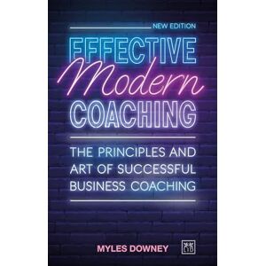 Downey, Myles Effective Modern Coaching: The principles and art of successful business coaching Downey, Myles Effective Modern Coaching: The principles and art of successful business coaching