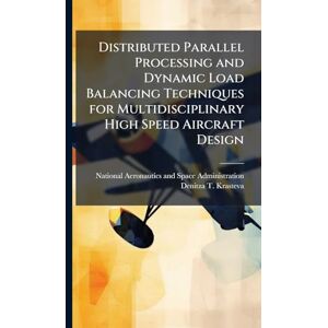 Krasteva, Denitza T Distributed Parallel Processing and Dynamic Load Balancing Techniques for Multidisciplinary High Speed Aircraft Design Krasteva, Denitza T Distributed Parallel Processing and Dynamic Load Balancing Techniques for Multidisciplinary High Speed Aircraft Design