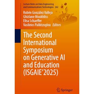 The Second International Symposium on Generative AI and Education (ISGAIE’2025): 262 (Lecture Notes on Data Engineering and Communications Technologies, 262) The Second International Symposium on Generative AI and Education (ISGAIE’2025): 262 (Lecture Notes on Data Engineering and Communications Technologies, 262)