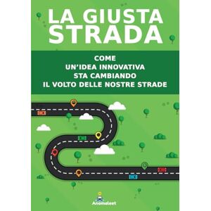 Anomaleet La Giusta Strada: Come un'idea innovativa sta cambiando il volto delle nostre strade Anomaleet La Giusta Strada: Come un'idea innovativa sta cambiando il volto delle nostre strade