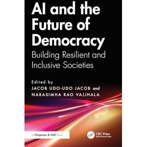 AI and the Future of Democracy: Building Resilient and Inclusive Societies AI and the Future of Democracy: Building Resilient and Inclusive Societies