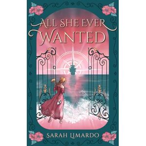 Limardo, Sarah All She Ever Wanted Limardo, Sarah All She Ever Wanted