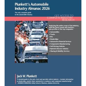Plunkett Research, Ltd. Plunkett's Automobile Industry Almanac 2026: Automobile Industry Market Research, Statistics, Trends and Leading Companies Plunkett Research, Ltd. Plunkett's Automobile Industry Almanac 2026: Automobile Industry Market Research, Statistics, Trends and Leading Companies