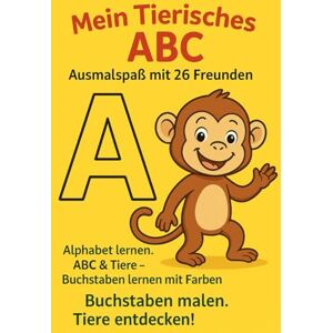Flicker, Markus Mein Tierisches ABC – Ausmalspaß mit 26 Freunden. Alphabet lernen.: ABC & Tiere – Buchstaben lernen mit Farben. Buchstaben malen, Tiere entdecken! ... Staunen (Kindergeschichten & Kinderbücher) Flicker, Markus Mein Tierisches ABC – Ausmalspaß mit 26 Freunden. Alphabet lernen.: ABC & Tiere – Buchstaben lernen mit Farben. Buchstaben malen, Tiere entdecken! ... Staunen (Kindergeschichten & Kinderbücher)