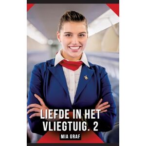 Graf Liefde in het vliegtuig. 2: Verboden erotische verhalen met expliciete seks voor volwassenen Graf Liefde in het vliegtuig. 2: Verboden erotische verhalen met expliciete seks voor volwassenen