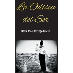 Borrego Osete, María José La Odisea del Ser Borrego Osete, María José La Odisea del Ser