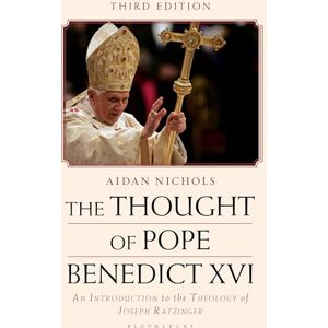 Aidan Nichols The Thought of Pope Benedict XVI: An Introduction to the Theology of Joseph Ratzinger Aidan Nichols The Thought of Pope Benedict XVI: An Introduction to the Theology of Joseph Ratzinger