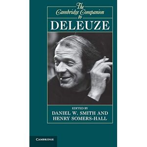 Smith, Daniel W. The Cambridge Companion to Deleuze (Cambridge Companions to Philosophy) Smith, Daniel W. The Cambridge Companion to Deleuze (Cambridge Companions to Philosophy)