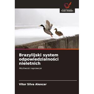 Silva Brazylijski system odpowiedzialności nieletnich: Mo¿liwo¿ci naprawcze Silva Brazylijski system odpowiedzialności nieletnich: Mo¿liwo¿ci naprawcze