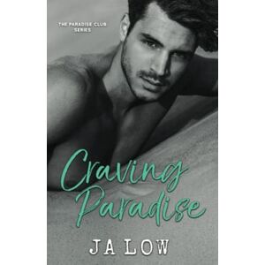 Low, JA Craving Paradise: A Billionaire Romance: 4 (The Paradise Club) Low, JA Craving Paradise: A Billionaire Romance: 4 (The Paradise Club)