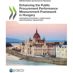 Oecd Enhancing the Public Procurement Performance Measurement Framework in Hungary Oecd Enhancing the Public Procurement Performance Measurement Framework in Hungary