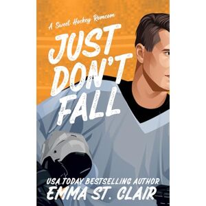 St. Clair, Emma Just Don't Fall: 1 (Appies Hockey Romance) St. Clair, Emma Just Don't Fall: 1 (Appies Hockey Romance)