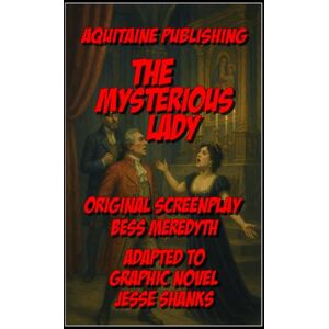 Meredyth, Bess The Mysterious Lady: Adaptation of the Legendary Film to Graphic Novel Meredyth, Bess The Mysterious Lady: Adaptation of the Legendary Film to Graphic Novel
