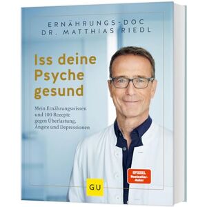 Riedl, Matthias Iss deine Psyche gesund: 100 Rezepte für mentale Gesundheit Mood-Food und Tipps für eine stabile Psyche Riedl, Matthias Iss deine Psyche gesund: 100 Rezepte für mentale Gesundheit Mood-Food und Tipps für eine stabile Psyche