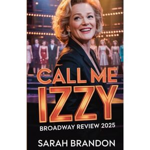 Brandon, Sarah Call Me Izzy Broadway Review 2025: An Electrifying exploration of Tenacity, Humor, and the Fierce Imagination of a Woman Who Refused to Be Silenced Starring Jean Smart Brandon, Sarah Call Me Izzy Broadway Review 2025: An Electrifying exploration of Tenacity, Humor, and the Fierce Imagination of a Woman Who Refused to Be Silenced Starring Jean Smart