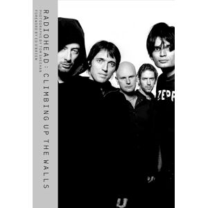 Sheehan, Tom Radiohead: Climbing Up the Walls Sheehan, Tom Radiohead: Climbing Up the Walls