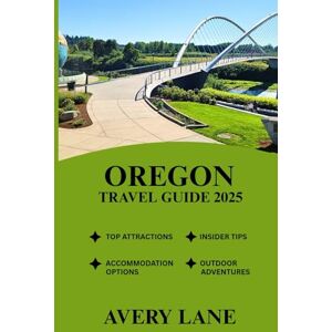 Avery OREGON TRAVEL GUIDE 2025 (ESSENTIAL TRAVEL GUIDE FOR FIRST-TIME VISITORS 2025/2026) Avery OREGON TRAVEL GUIDE 2025 (ESSENTIAL TRAVEL GUIDE FOR FIRST-TIME VISITORS 2025/2026)