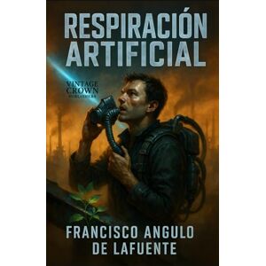 Angulo de Lafuente, Francisco Respiración Artificial Angulo de Lafuente, Francisco Respiración Artificial