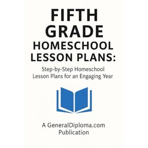 Desmond, Daniel Fifth Grade Homeschool Lesson Plans: Step-by-Step Weekly Homeschool Lesson Plans: How to Align with Standards and Allow Flexibility for an Engaging ... Weekly Homeschool Lesson Plans (Grades 1-6)) Desmond, Daniel Fifth Grade Homeschool Lesson Plans: Step-by-Step Weekly Homeschool Lesson Plans: How to Align with Standards and Allow Flexibility for an Engaging ... Weekly Homeschool Lesson Plans (Grades 1-6))