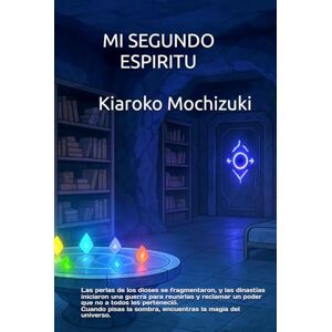 Mochizuki, Kiaroko mi segundo espiritu: cuando pisas la sombra encuentra la magia del universo Mochizuki, Kiaroko mi segundo espiritu: cuando pisas la sombra encuentra la magia del universo