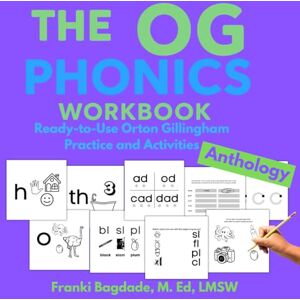 Bagdade, M. Ed, LMSW, Franki The OG Phonics Workbook Beginner Anthology: Ready-to-Use Orton Gillingham Practice and Activities: Bonus Digital Content Included (The OG Phonics Curriculum) Bagdade, M. Ed, LMSW, Franki The OG Phonics Workbook Beginner Anthology: Ready-to-Use Orton Gillingham Practice and Activities: Bonus Digital Content Included (The OG Phonics Curriculum)