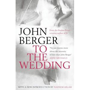 Berger, John To the Wedding Berger, John To the Wedding