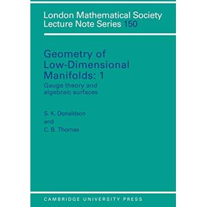 Donaldson, S. K. LMS: 150 Geometry of Manifolds v1: Volume 1, Gauge Theory and Algebraic Surfaces (London Mathematical Society Lecture Note Series, Series Number 150) Donaldson, S. K. LMS: 150 Geometry of Manifolds v1: Volume 1, Gauge Theory and Algebraic Surfaces (London Mathematical Society Lecture Note Series, Series Number 150)