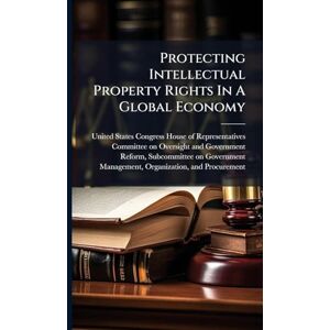 Protecting Intellectual Property Rights In A Global Economy Protecting Intellectual Property Rights In A Global Economy