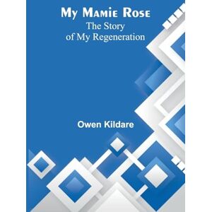 Kildare, Owen Terre Napoleón; A History of French Explorations and Projects in Australia (Edition1): The Story of My Regeneration Kildare, Owen Terre Napoleón; A History of French Explorations and Projects in Australia (Edition1): The Story of My Regeneration