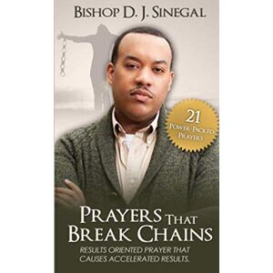 Sinegal, Dr Demetrius J. Prayers That Break Chains Sinegal, Dr Demetrius J. Prayers That Break Chains