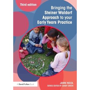 Nicol, Janni Bringing the Steiner Waldorf Approach to your Early Years Practice (Bringing ... to your Early Years Practice) Nicol, Janni Bringing the Steiner Waldorf Approach to your Early Years Practice (Bringing ... to your Early Years Practice)