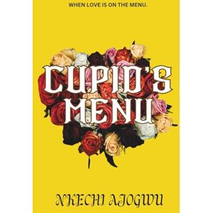 Ajogwu, Nkechi Cupid's Menu: A Billionaire Workplace Romance (The Eastern Billionaires) Ajogwu, Nkechi Cupid's Menu: A Billionaire Workplace Romance (The Eastern Billionaires)