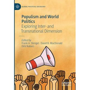 Philosophy Populism and World Politics: Exploring Inter- and Transnational Dimensions (Global Political Sociology) Philosophy Populism and World Politics: Exploring Inter- and Transnational Dimensions (Global Political Sociology)