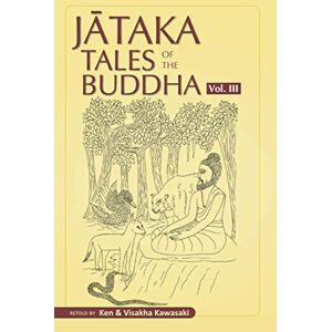Kawasaki, Ken Jataka Tales of the Buddha Volume III: 3 (Jataka Tales of the Buddha An Anthology Vol. I III) Kawasaki, Ken Jataka Tales of the Buddha Volume III: 3 (Jataka Tales of the Buddha An Anthology Vol. I III)