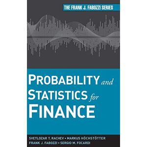 Rachev, Svetlozar T. Probability and Statistics for Finance: 176 (Frank J. Fabozzi Series) Rachev, Svetlozar T. Probability and Statistics for Finance: 176 (Frank J. Fabozzi Series)